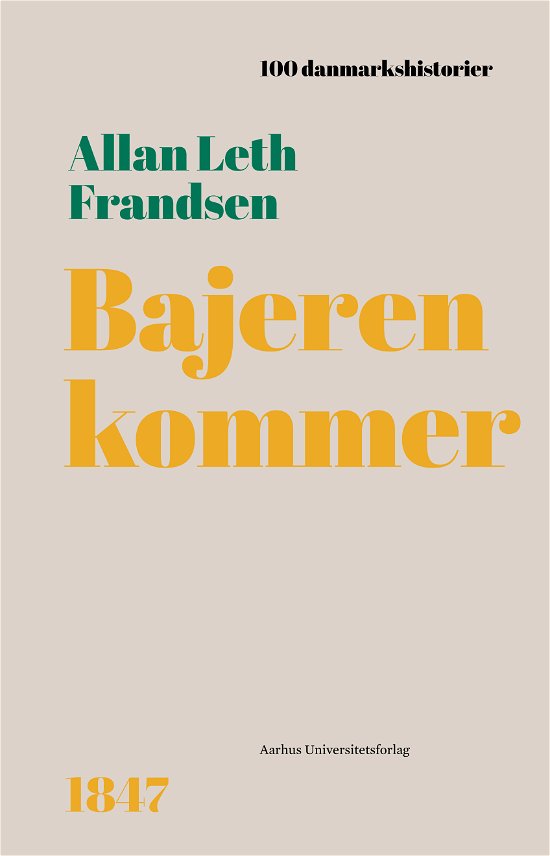 100 Danmarkshistorier 78: Bajeren kommer - Allan Leth Frandsen - Books - Aarhus Universitetsforlag - 9788772198507 - March 14, 2024