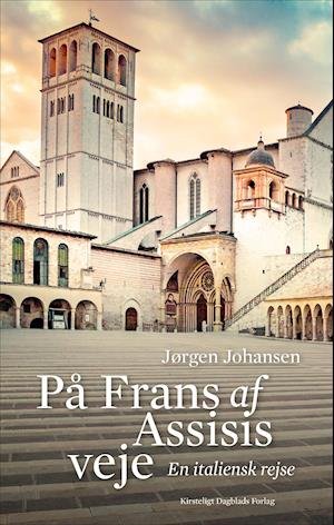 Cover for Jørgen Johansen · På Frans af Assisis veje (Sewn Spine Book) [1º edição] (2019)