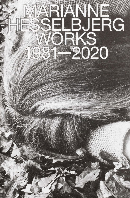 Cover for Paola Paleri/ Magnus Frederik Clausen/ Magnus Thorø Clausen · Marianne Hesselbjerg Works 1981-2020 (Paperback Book) [1st edition] (2021)