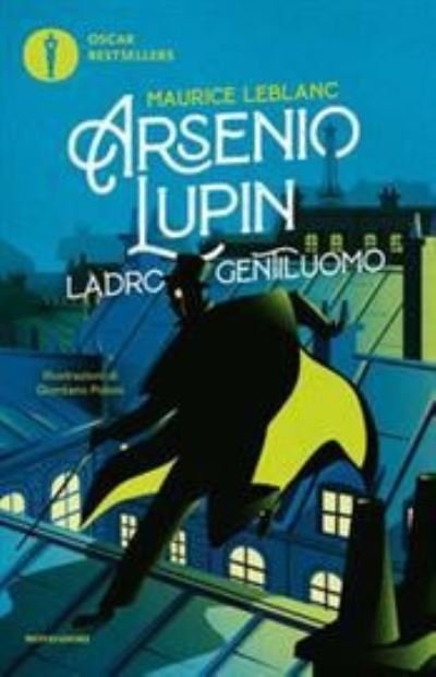 Arsenio Lupin. Ladro Gentiluomo - Maurice Leblanc - Bøker - Mondadori - 9788804743507 - 15. juni 2021