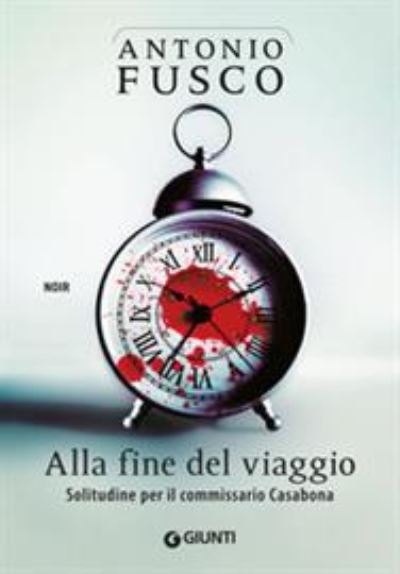 Cover for Antonio Fusco · Alla fine del viaggio. Solitudine per il commissario Casabona (MERCH) (2019)