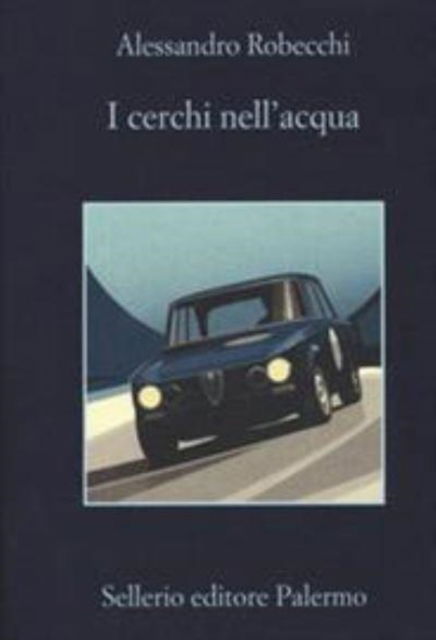 Cover for Alessandro Robecchi · I cerchi nell'acqua (Paperback Book) (2020)