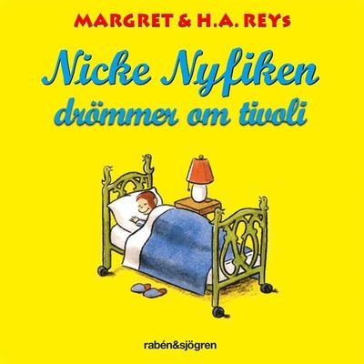 Nicke Nyfiken: Nicke Nyfiken drömmer om tivoli - H. A. Rey - Livres - Rabén & Sjögren - 9789129731507 - 10 décembre 2020