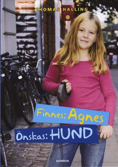 Cover for Thomas Halling · Finnes: Agnes, önskas:: Finnes: Agnes, önskas: hund (Innbunden bok) (2007)