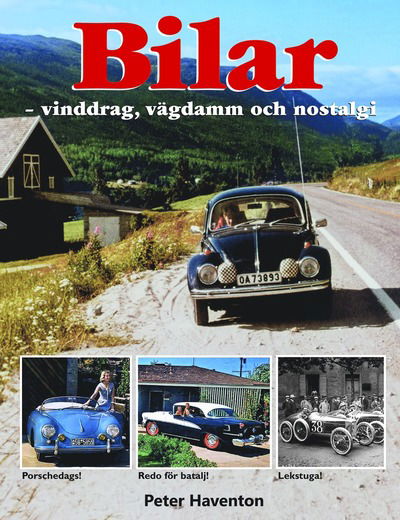 Bilar ? vinddrag, vägdamm och nostalgi - Peter Haventon - Książki - Bokförlaget Semic - 9789155273507 - 6 września 2024