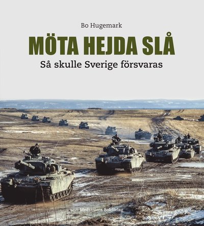 Cover for Lars André · Möta, hejda, slå : så skulle Sverige försvaras (Gebundesens Buch) (2019)