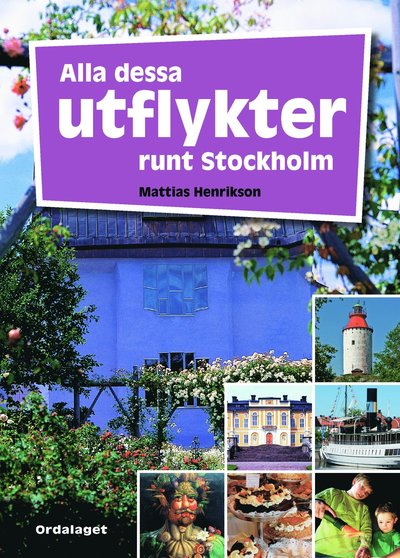 Cover for Mattias Henrikson · Alla dessa utflykter runt Stockholm (Paperback Book) (2013)