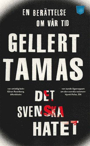 Cover for Gellert Tamas · Det svenska hatet : en berättelse om vår tid (Paperback Book) (2017)