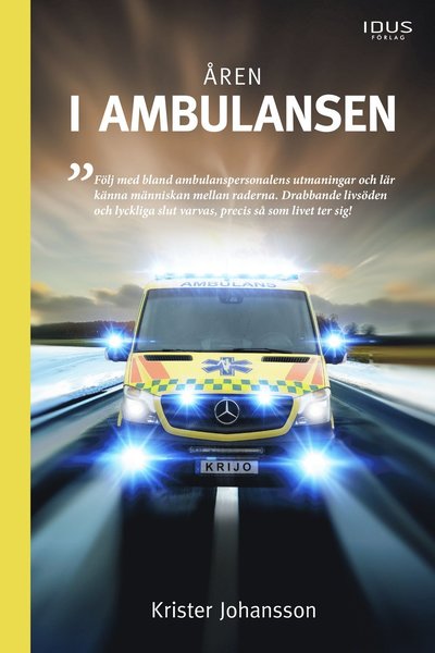 Åren i ambulansen - Krister Johansson - Livros - Idus Förlag - 9789180923507 - 28 de novembro de 2024