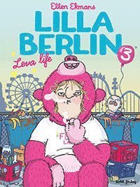Cover for Ellen Ekman · Lilla Berlin: Lilla Berlin. Del 3, Leva life (Bog) (2015)