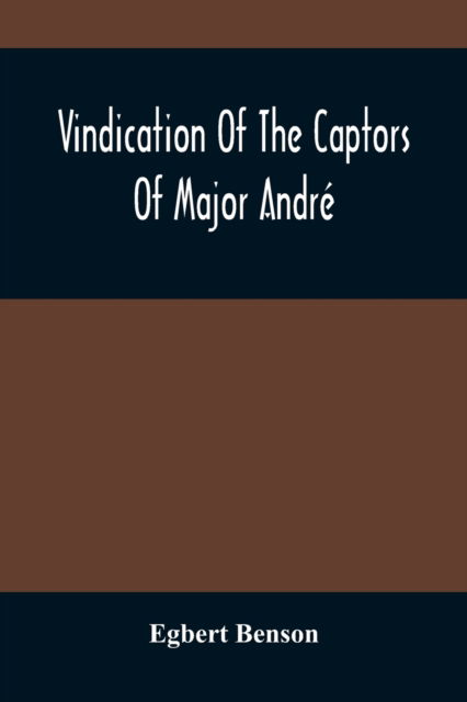 Cover for Egbert Benson · Vindication Of The Captors Of Major Andre (Pocketbok) (2021)