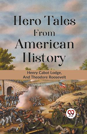 Cover for Henry Cabot Lodge · Hero Tales from American History (Paperback Book) (2023)