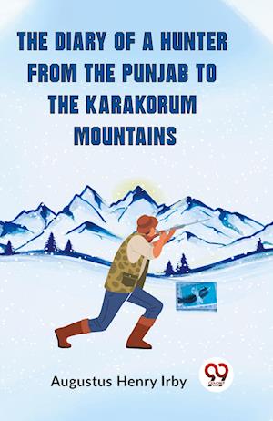 Cover for Henry Irby Augustus · The Diary of a Hunter from the Punjab to the Karakorum Mountains (Edition2023) (Paperback Book) (2023)