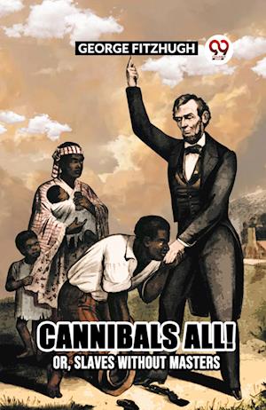 Cover for George Fitzhugh · Cannibals All! Or, Slaves Without Masters (Paperback Book) (2024)