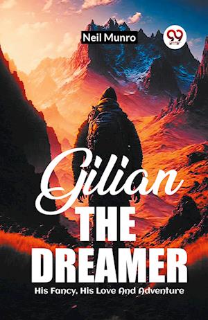 Cover for Neil Munro · Gilian The DreamerHis Fancy His Love And Adventure (Edition2023) (Paperback Book) (2023)