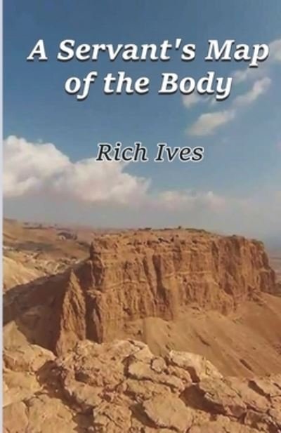 Cover for Rich Ives · A Servant's Map of the Body Stories (Paperback Book) (2020)