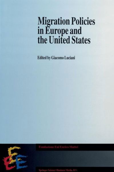 Giacomo Luciani · Migration Policies in Europe and the United States (Paperback Book) [Softcover reprint of the original 1st ed. 1993 edition] (2012)