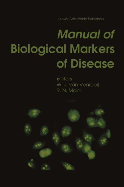 W J Van Venrooij · Manual of Biological Markers of Disease (Paperback Book) [1996 edition] (2013)
