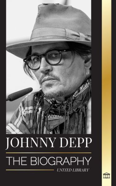 Cover for United Library · Johnny Depp: The Biography of a Legendary American actor and musician, his Life and Divorce from Amber Heard in Retrospective - Artists (Paperback Book) (2023)