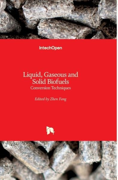 Cover for Zhen Fang · Liquid, Gaseous and Solid Biofuels: Conversion Techniques (Gebundenes Buch) (2013)