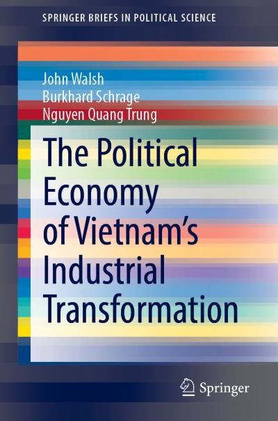 Cover for John Walsh · The Political Economy of Vietnam’s Industrial Transformation - SpringerBriefs in Political Science (Pocketbok) [1st ed. 2021 edition] (2021)