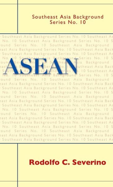 Cover for Rodolfo C. Severino · ASEAN - Southeast Asia Background Series (Hardcover Book) (2008)