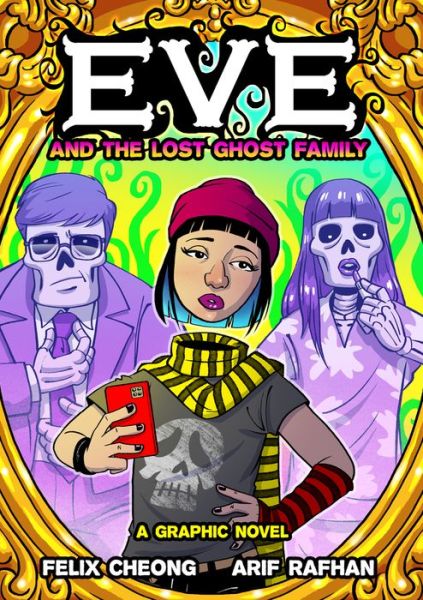 Cover for Felix Cheong · Eve and the Lost Ghost Family: A Graphic Novel (Hardcover Book) (2022)