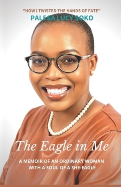 Cover for Palesa Lucy Soko · The Eagle In Me (Paperback Book) (2020)