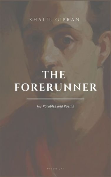 Cover for Khalil Gibran · The Forerunner, His Parables and Poems (Gebundenes Buch) (2021)