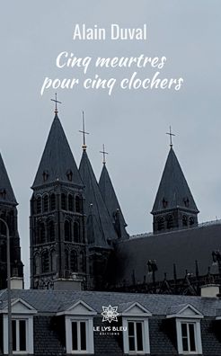 Cover for Alain Duval · Cinq meurtres pour cinq clochers (Paperback Book) (2020)