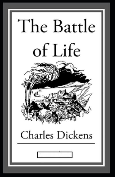 Cover for Charles Dickens · The Battle of Life Annotated (Paperback Book) (2022)