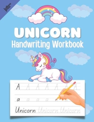 Cover for Kallove Press · Unicorn Handwriting Workbook: Alphabet Tracing Book For Preschoolers And Kids (Paperback Book) (2022)