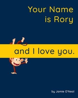 Cover for Jamie O'Neal · Your Name is Rory and I Love You: A Baby Book for Rory (Paperback Bog) (2021)
