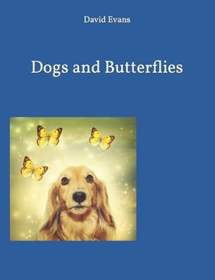 Cover for David Evans · Dogs and Butterflies (Paperback Book) (2021)
