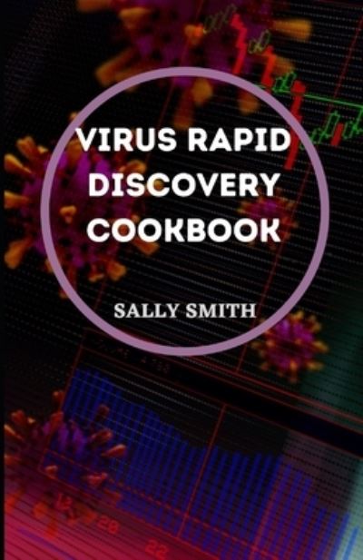 Cover for Sally Smith · Virus Rapid Recovery Cookbook: Discover how to recover quickly from virus (Paperback Book) (2021)