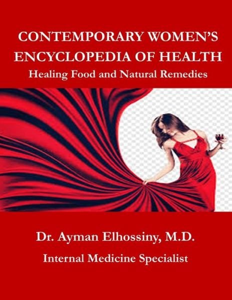 Cover for Ayman Elhossiny · Contemporary Women's Encyclopedia of Health, Healing Food and Natural Remedies (Paperback Bog) (2021)