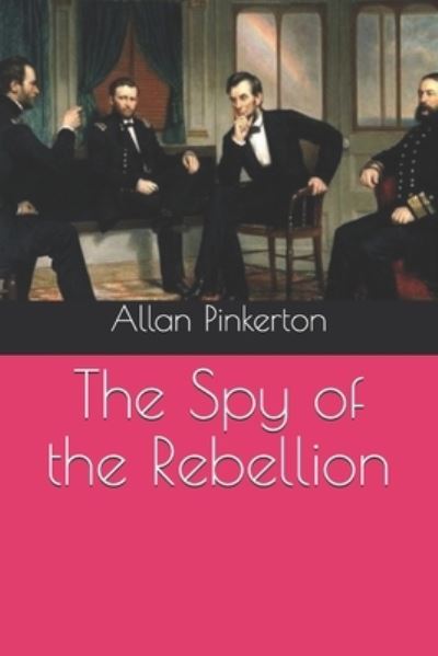 Cover for Allan Pinkerton · The Spy of the Rebellion (Paperback Book) (2020)