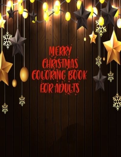 Merry Christmas Coloring Book For Adults - Braylon Smith - Bücher - Independently Published - 9798561094507 - 8. November 2020