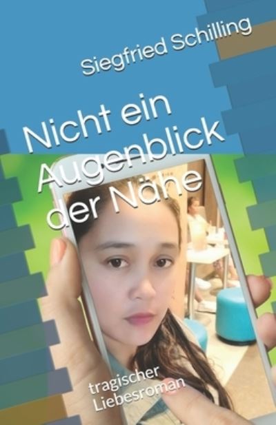 Cover for Siegfried Schilling · Nicht ein Augenblick der Nahe (Paperback Book) (2020)