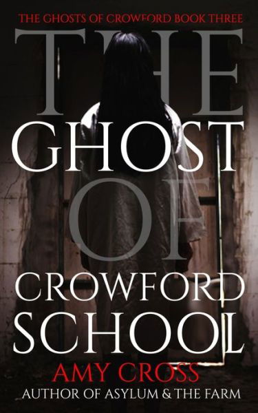 Cover for Amy Cross · The Ghost of Crowford School (Paperback Book) (2020)