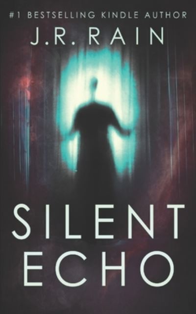 Cover for J R Rain · Silent Echo (Pocketbok) (2020)