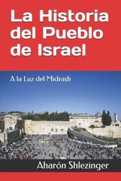 Cover for Aharon Shlezinger · La Historia del Pueblo de Israel (Paperback Book) (2020)