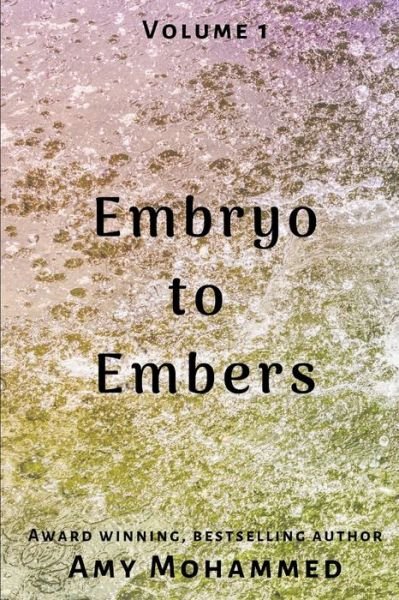 Cover for Amy Mohammed · Embryo to Embers (Paperback Book) (2020)