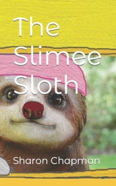 Cover for Sharon Chapman · The Slimee Sloth (Paperback Book) (2020)