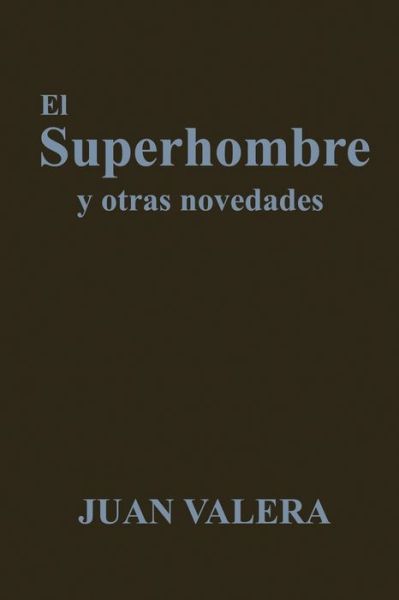 Cover for Juan Valera · El Superhombre (Paperback Book) (2020)