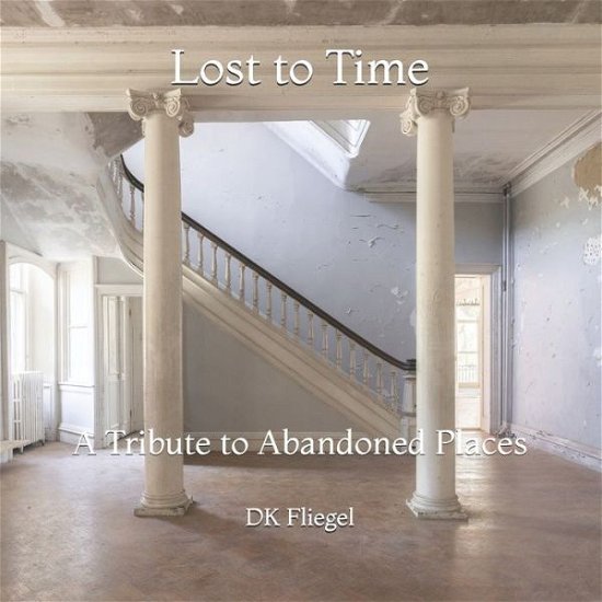 Cover for Dk Fliegel · Lost to Time (Taschenbuch) (2020)