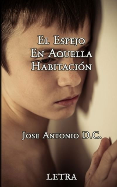 Cover for Jose Antonio DC · El espejo en aquella habitacion (Pocketbok) (2020)