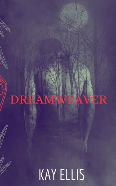 Dreamweaver - Kay Ellis - Bücher - Independently Published - 9798690020507 - 24. September 2020