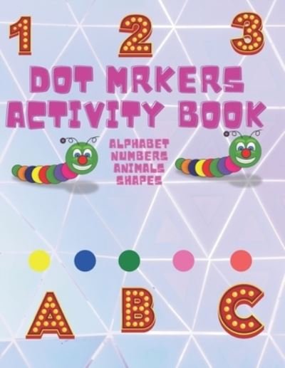 Cover for Dot Markers Abc · Dot Markers Activity Book (Paperback Bog) (2021)