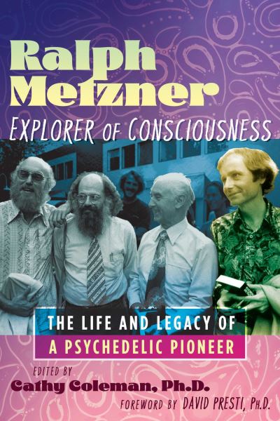 Ralph Metzner, Explorer of Consciousness: The Life and Legacy of a Psychedelic Pioneer -  - Książki - Inner Traditions Bear and Company - 9798888500507 - 21 listopada 2024